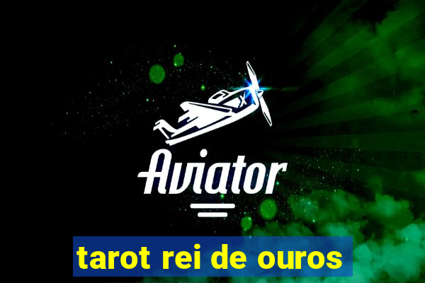 tarot rei de ouros